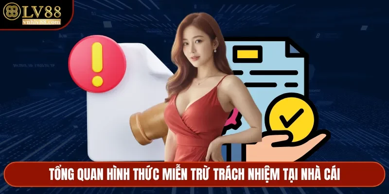 Tổng quan hình thức miễn trừ trách nhiệm tại nhà cái